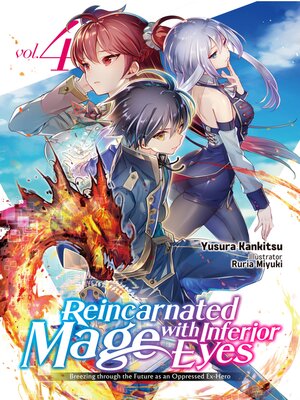 cover image of Reincarnated Mage with Inferior Eyes: Breezing through the Future as an Oppressed Ex-Hero, Volume 4